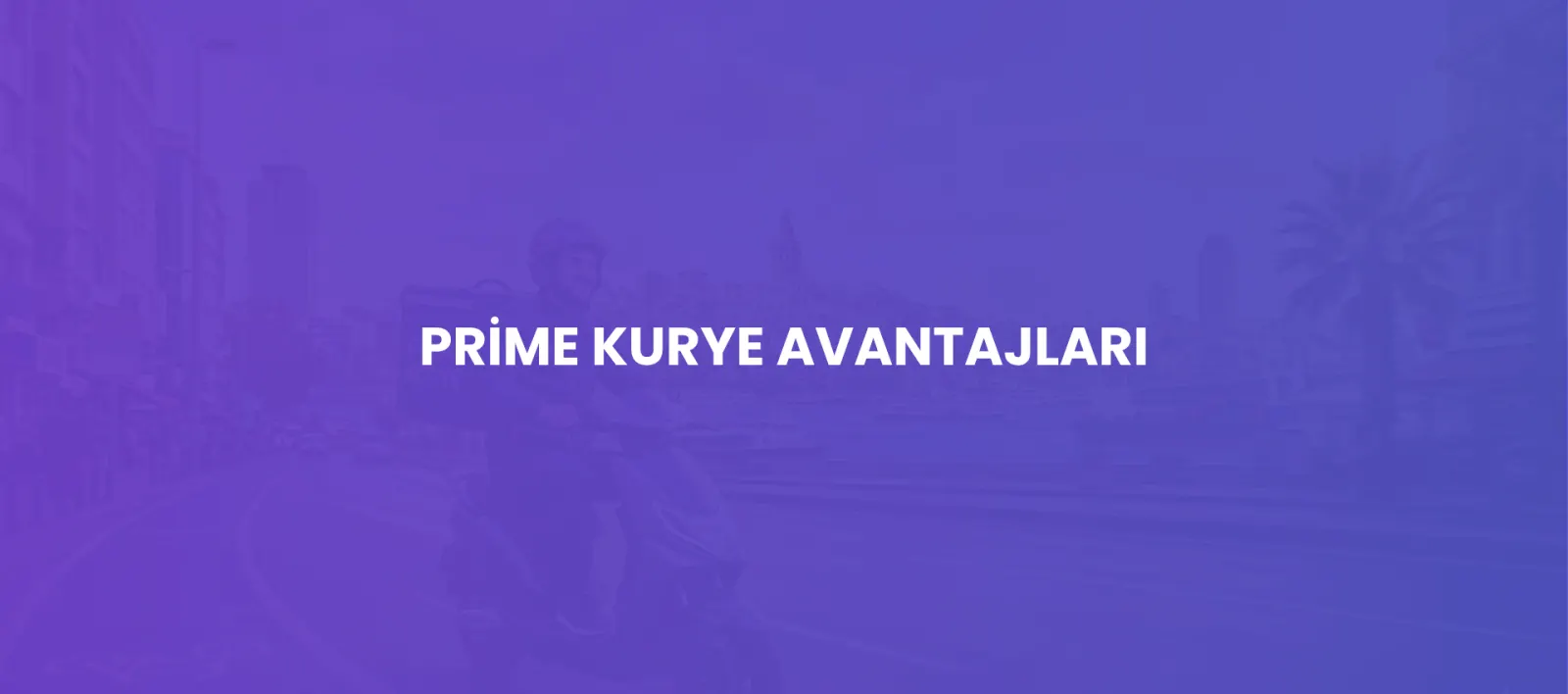 Prime Kurye ile Profesyonel Teslimat Deneyimi